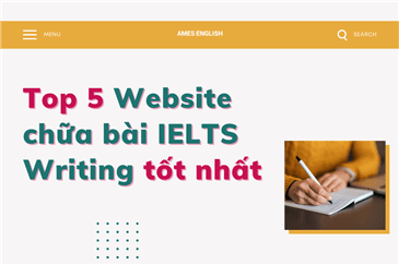 Top 5 website chữa bài IELTS Writing miễn phí tốt nhất