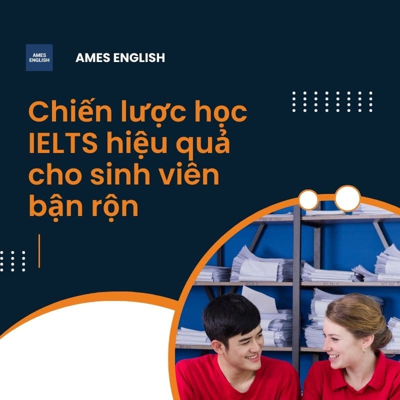 Chiến lược học IELTS hiệu quả cho sinh viên bận rộn