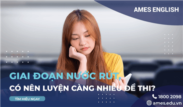 GIAI ĐOẠN NƯỚC RÚT, CÓ NÊN LUYỆN CÀNG NHIỀU ĐỀ THI?