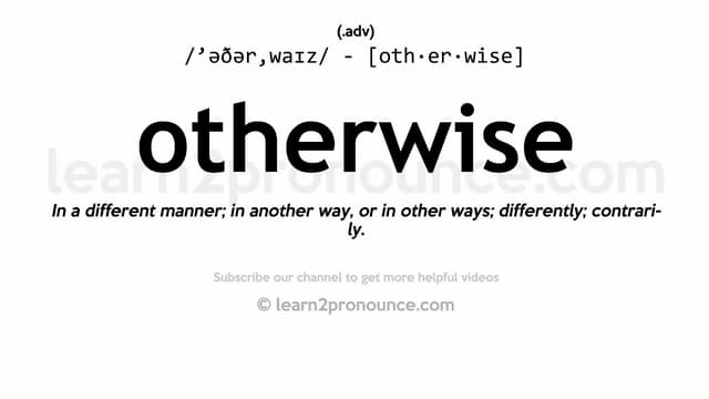 Ý nghĩa và cách sử dụng cấu trúc Otherwise bạn nên biết