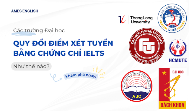 Các trường đại học quy đổi điểm xét tuyển bằng chứng chỉ IELTS như thế nào