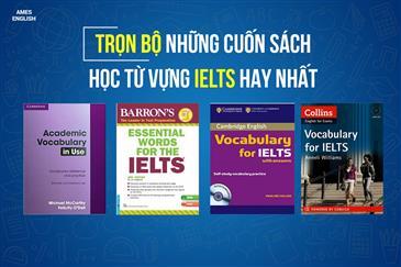 Download trọn bộ những cuốn sách học từ vựng IELTS hay nhất