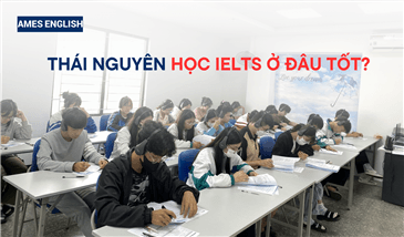  Thái Nguyên học IELTS ở đâu tốt