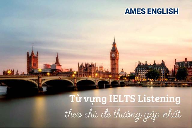 Từ vựng IELTS theo chủ đề Listening thường gặp 